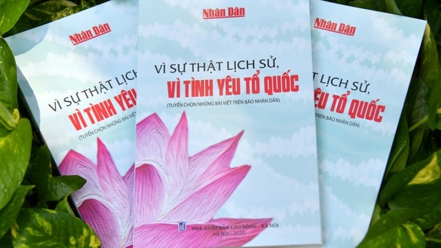 Báo Nhân dân ra mắt cuốn sách “Vì sự thật lịch sử, vì tình yêu Tổ quốc“