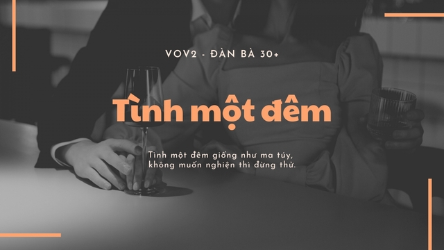 Tình một đêm - "không muốn nghiện thì đừng thử"!
