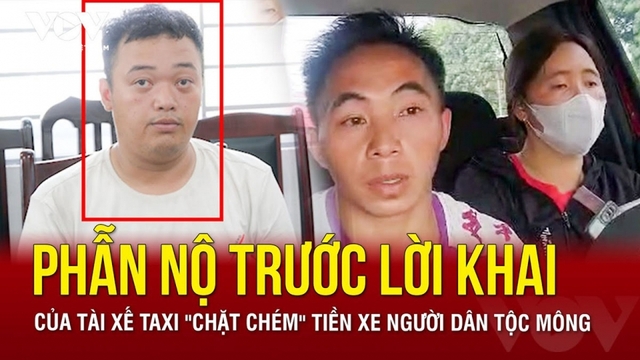 Bản tin tổng hợp: Phẫn nộ trước lời khai của tài xế taxi "chặt chém"