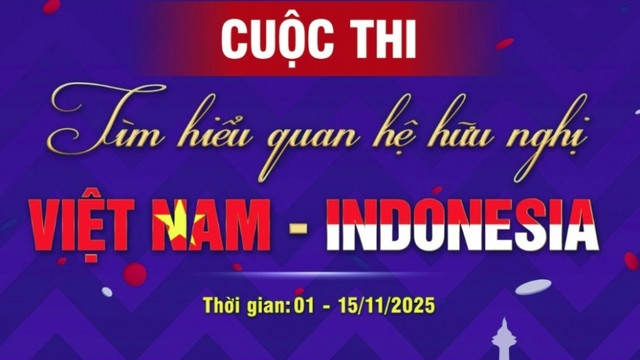 Cuộc thi tìm hiểu quan hệ hữu nghị Việt Nam - Indonesia