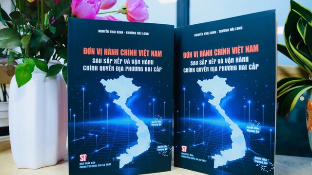 Xuất bản cuốn sách về đơn vị hành chính Việt Nam sau sắp xếp