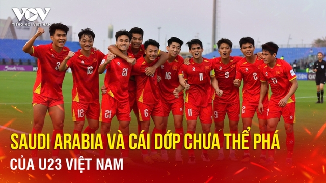 Tin bóng đá 10-1: Saudi Arabia và cái dớp chưa thể phá của U23 Việt Nam