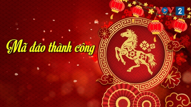 Bính Ngọ 2026 - Năm của "Mã đáo thành công"