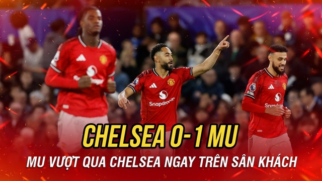 Kết quả ngoại hạng Anh hôm nay 19/4: MU đánh bại Chelsea trên sân khách