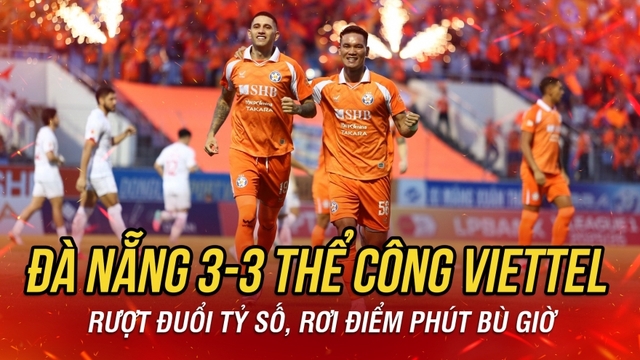 Kết quả V-League hôm nay 26/4: Thể Công Viettel chia điểm cay đắng trước Đà Nẵng