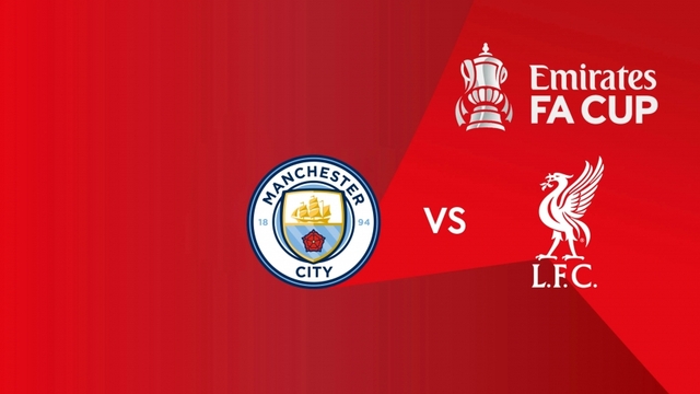 Lịch thi đấu và trực tiếp tứ kết FA Cup 2025/2026: Man City chạm trán Liverpool