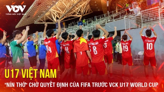 Tin bóng đá 17-5: U17 Việt Nam "nín thở" chờ quyết định của FIFA trước World Cup