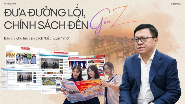 Đưa đường lối, chính sách đến Gen Z: Báo chí chủ lực cần cách "kể chuyện" mới