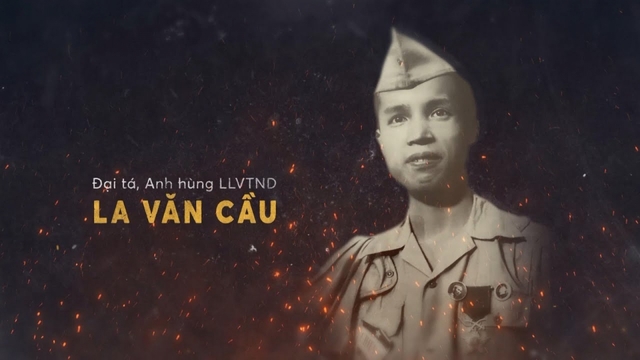 "Cuộc đời Đại tá La Văn Cầu là bản anh hùng ca về lòng yêu nước, ý chí chiến đấu"