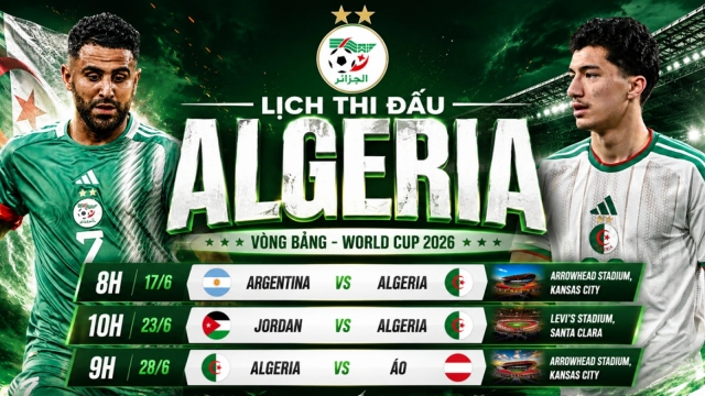 Lịch thi đấu World Cup 2026 của Algeria: Cầu thủ gốc Việt tỏa sáng?