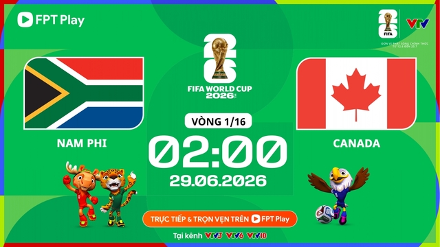 Nam Phi – Canada: Xác định tấm vé đầu tiên vào vòng 16 đội World Cup 2026