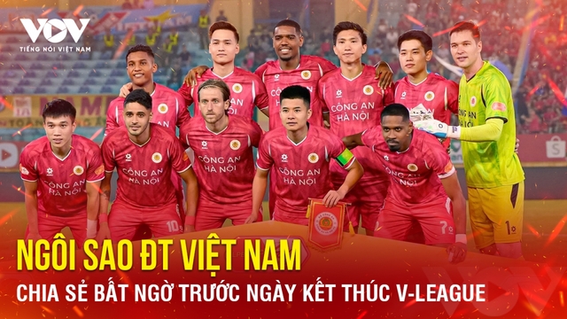 Tin bóng đá 2-6: Ngôi sao ĐT Việt Nam chia sẻ bất ngờ trước ngày kết thúc V-League