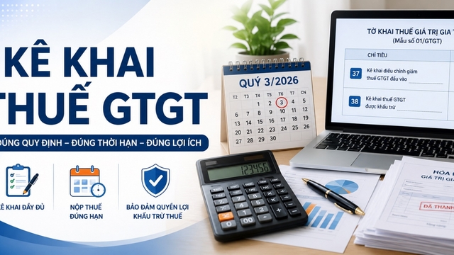 Kê khai thuế giá trị gia tăng: 3 thay đổi doanh nghiệp cần lưu ý từ Quý 3/2026