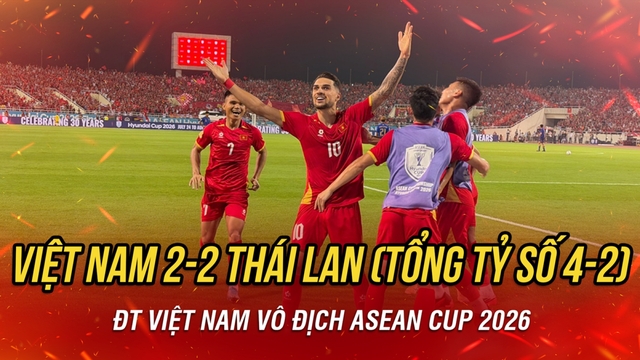 ĐT Việt Nam vô địch ASEAN Cup 2026 sau trận hòa ở chung kết lượt về với Thái Lan
