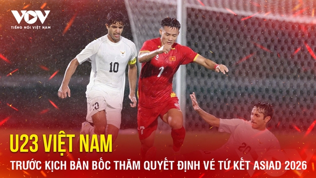 Tin bóng đá 19/9: U23 Việt Nam trước kịch bản bốc thăm quyết định vé tứ kết ASIAD