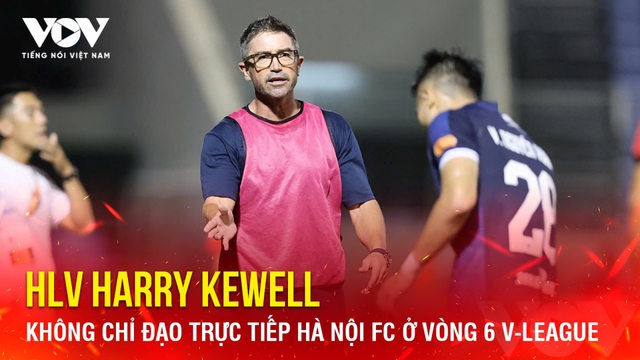 Tin bóng đá 26-10: HLV Harry Kewell không chỉ đạo Hà Nội FC ở vòng 6 V-League