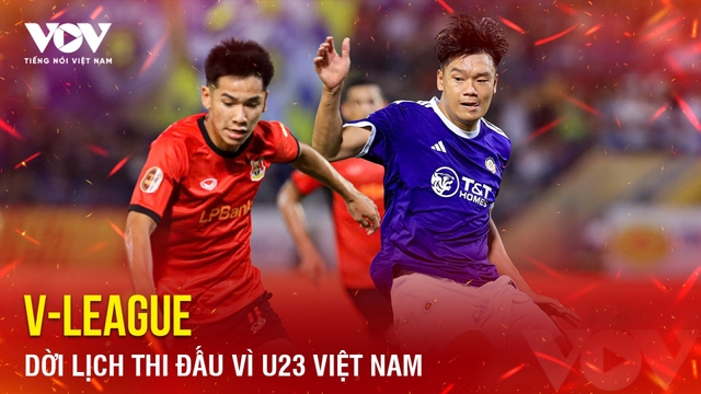 Tin bóng đá 31-10: V-League 2026/27 dời lịch thi đấu vì U23 Việt Nam