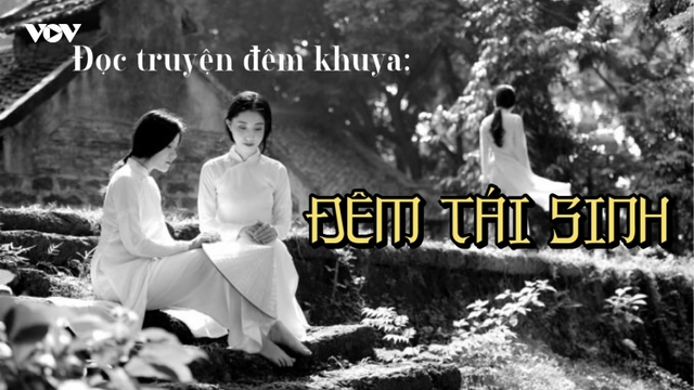 Truyện ngắn “Đêm tái sinh” - Sâu thẳm vẻ đẹp tâm hồn