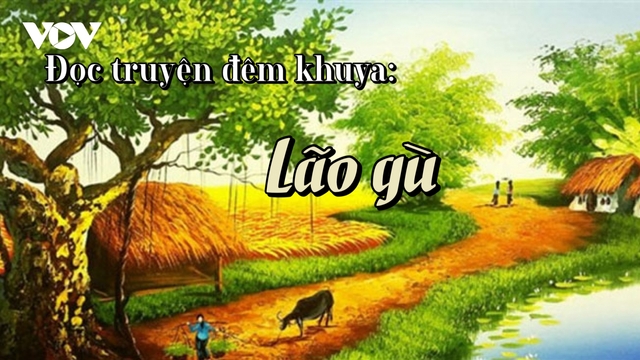 Truyện ngắn "Lão gù" - Tình người nơi làng quê yên ả