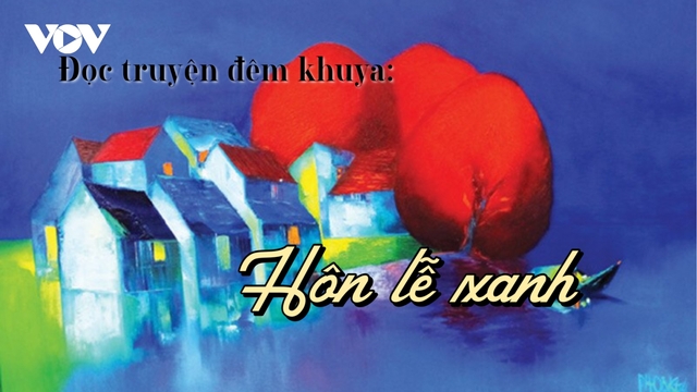 Truyện ngắn "Hôn lễ xanh"