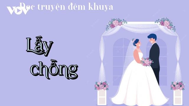 Truyện ngắn "Lấy chồng" - Những xúc cảm nhẹ nhàng