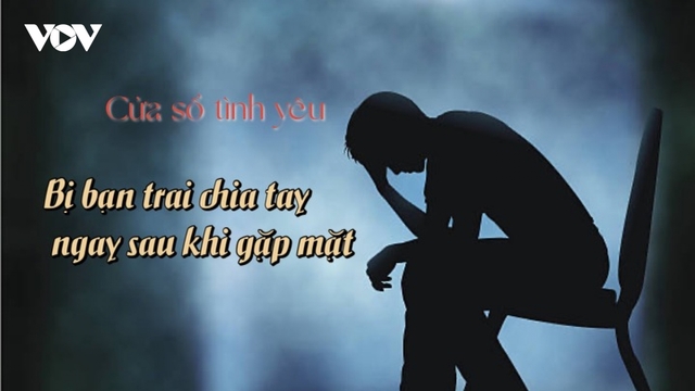 Bị bạn trai chia tay ngay sau khi gặp mặt