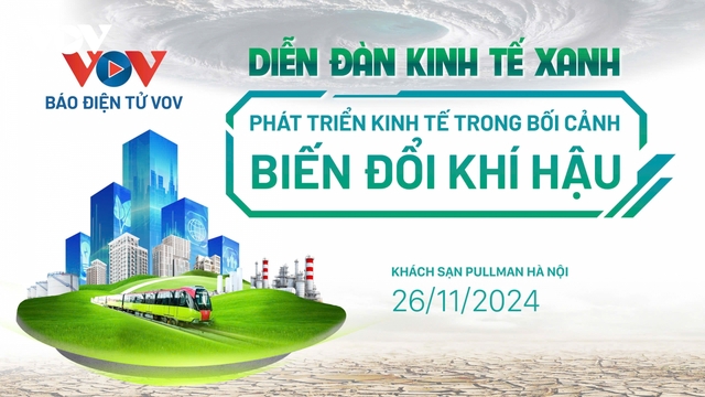 Diễn đàn Kinh tế xanh: Phát triển kinh tế trong bối cảnh biến đổi khí hậu