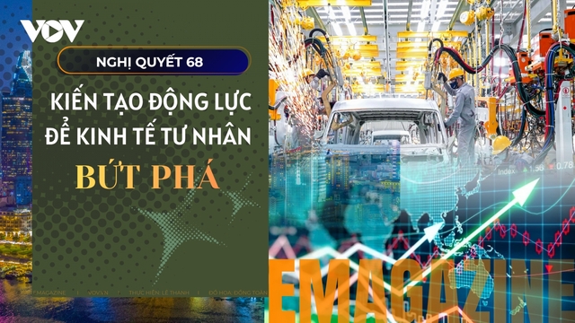 Nghị quyết 68 - Kiến tạo động lực để kinh tế tư nhân bứt phá