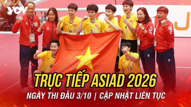 Trực tiếp ASIAD 2026 ngày thi đấu 3/10: Cầu mây nữ Việt Nam giành HCV